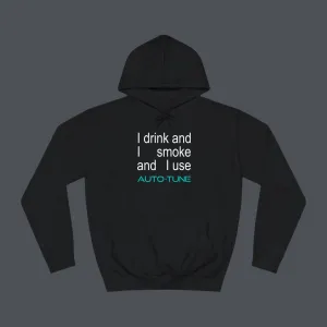 ...and I Use Auto-Tune Unisex Hoodie