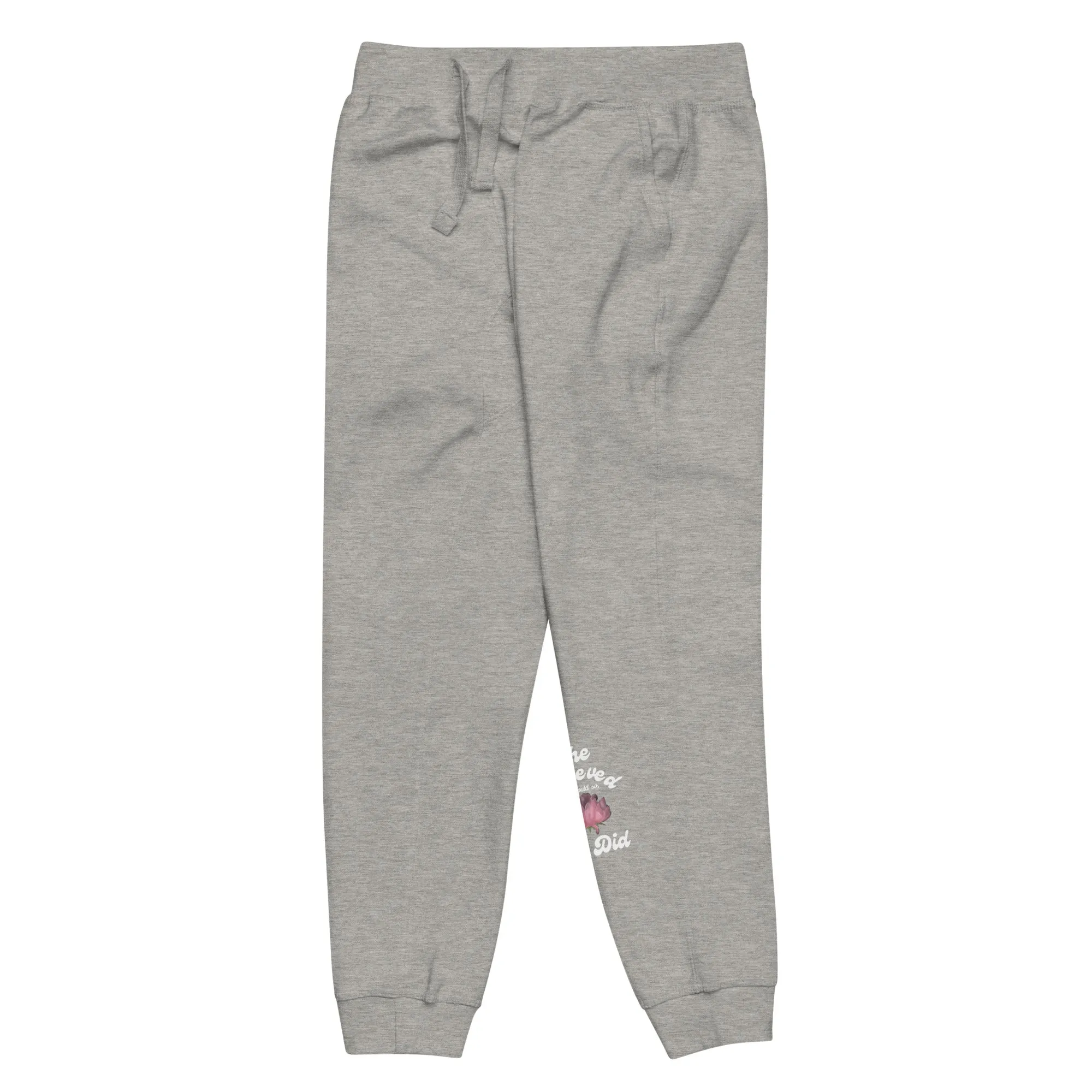 She Believed, She Did: Empowering Sweatpants