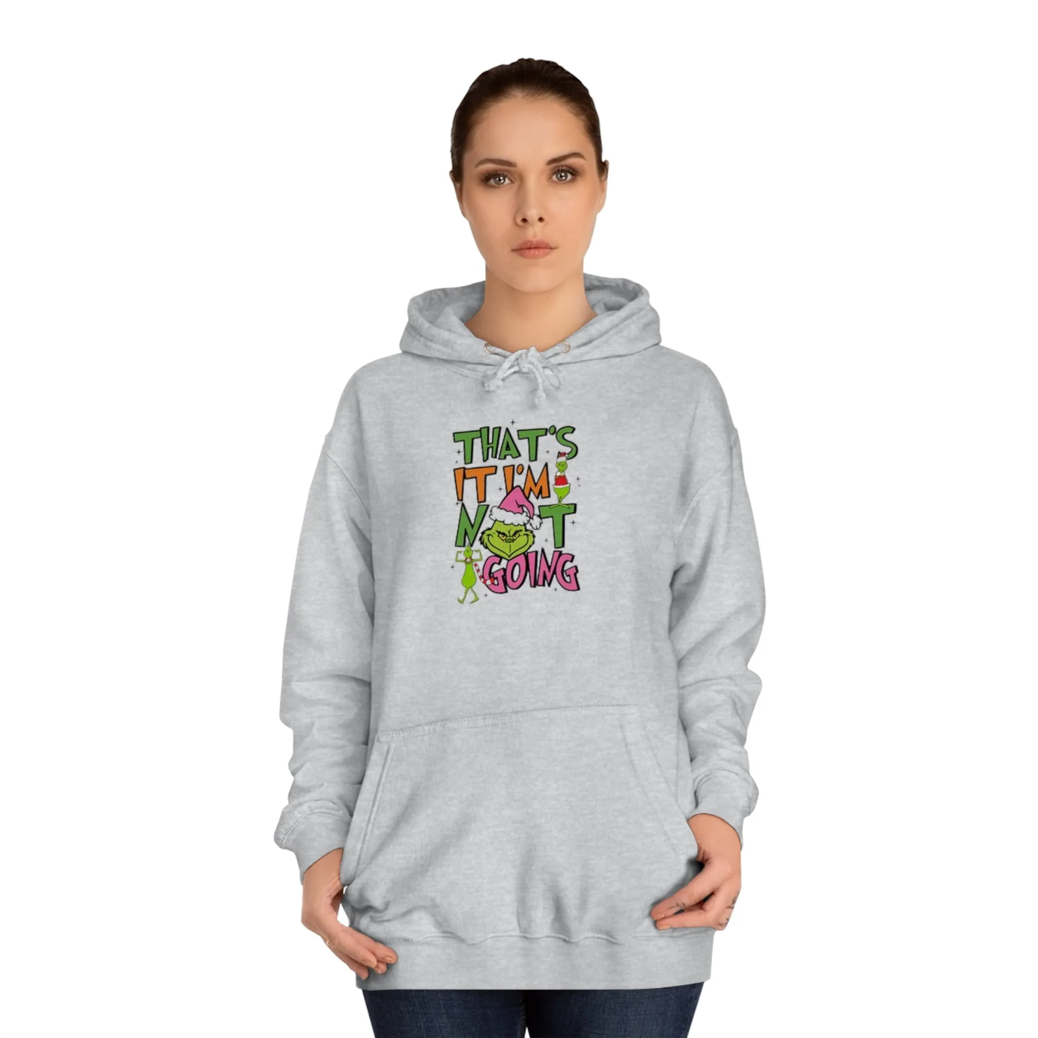 That's It, I'm Not Going Hoodie