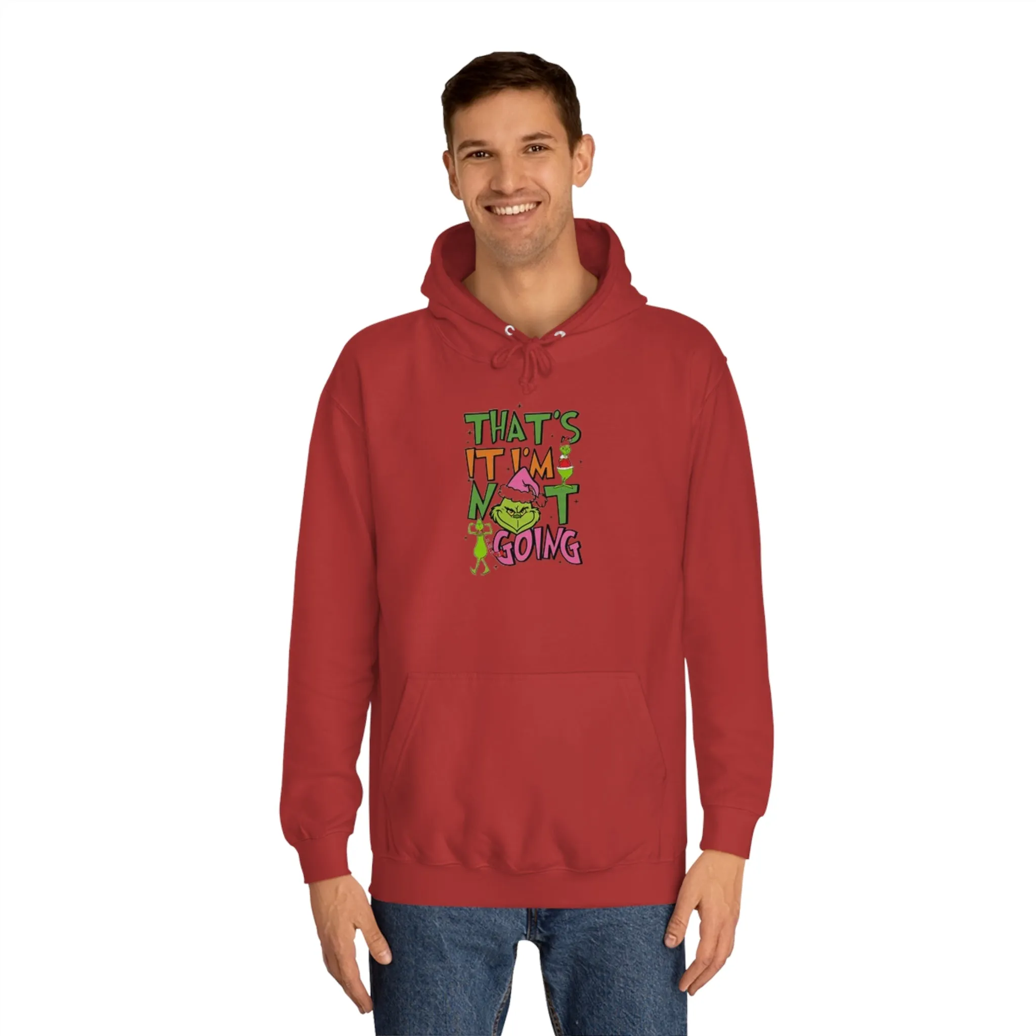 That's It, I'm Not Going Hoodie