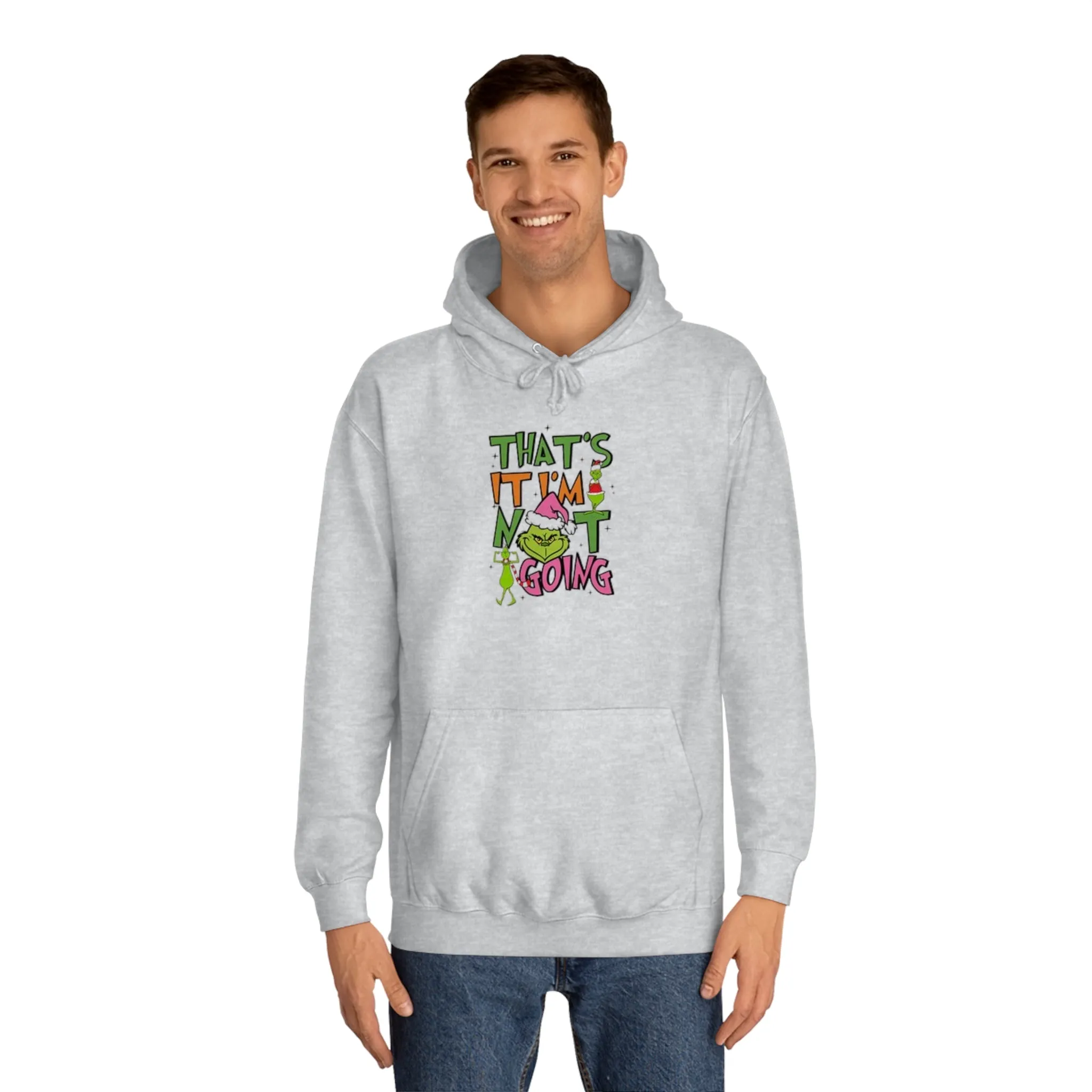 That's It, I'm Not Going Hoodie