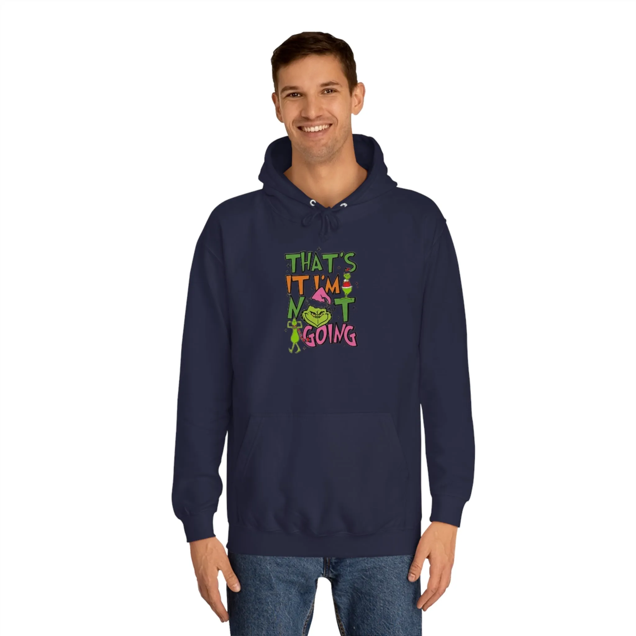 That's It, I'm Not Going Hoodie
