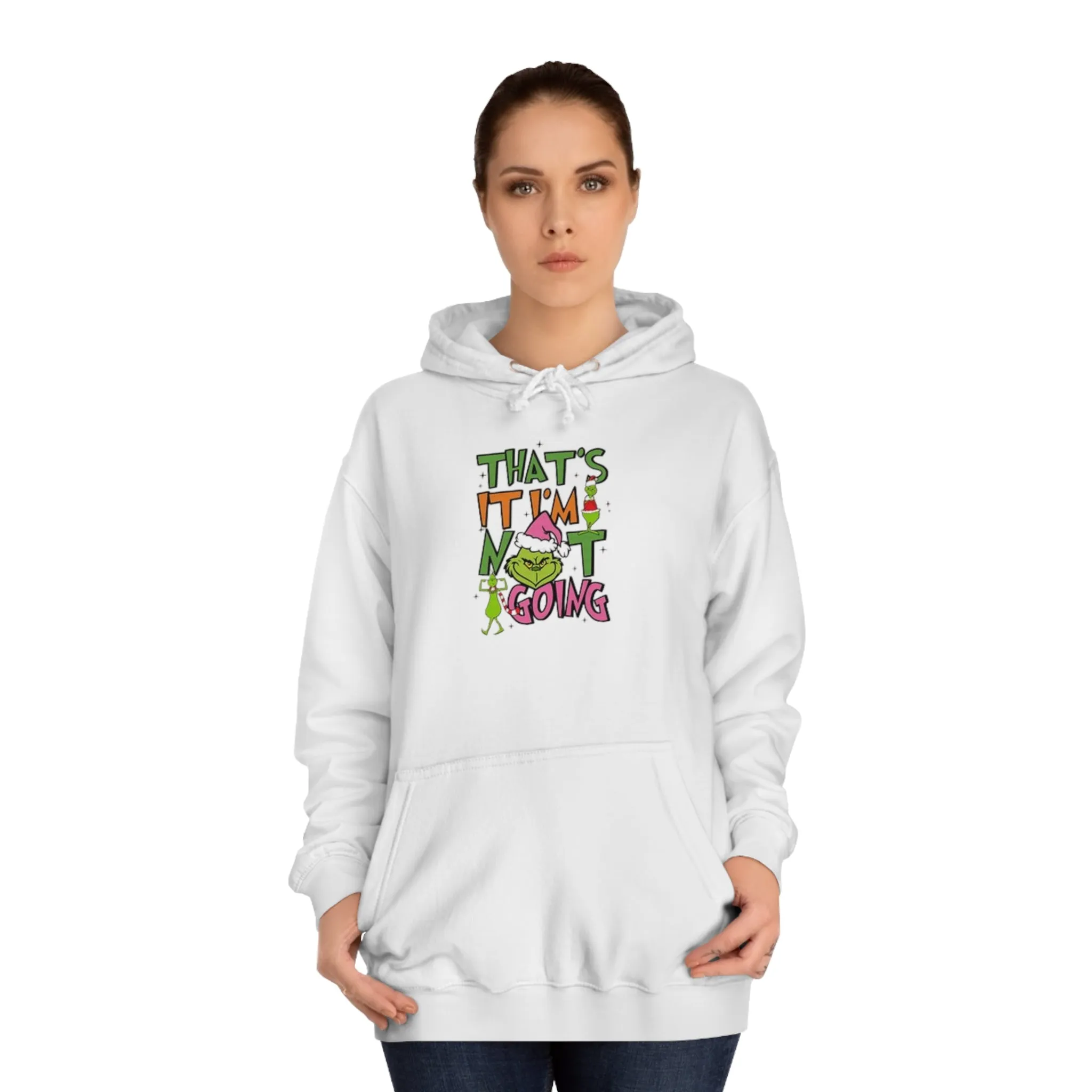 That's It, I'm Not Going Hoodie