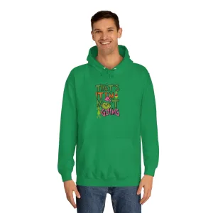 That's It, I'm Not Going Hoodie