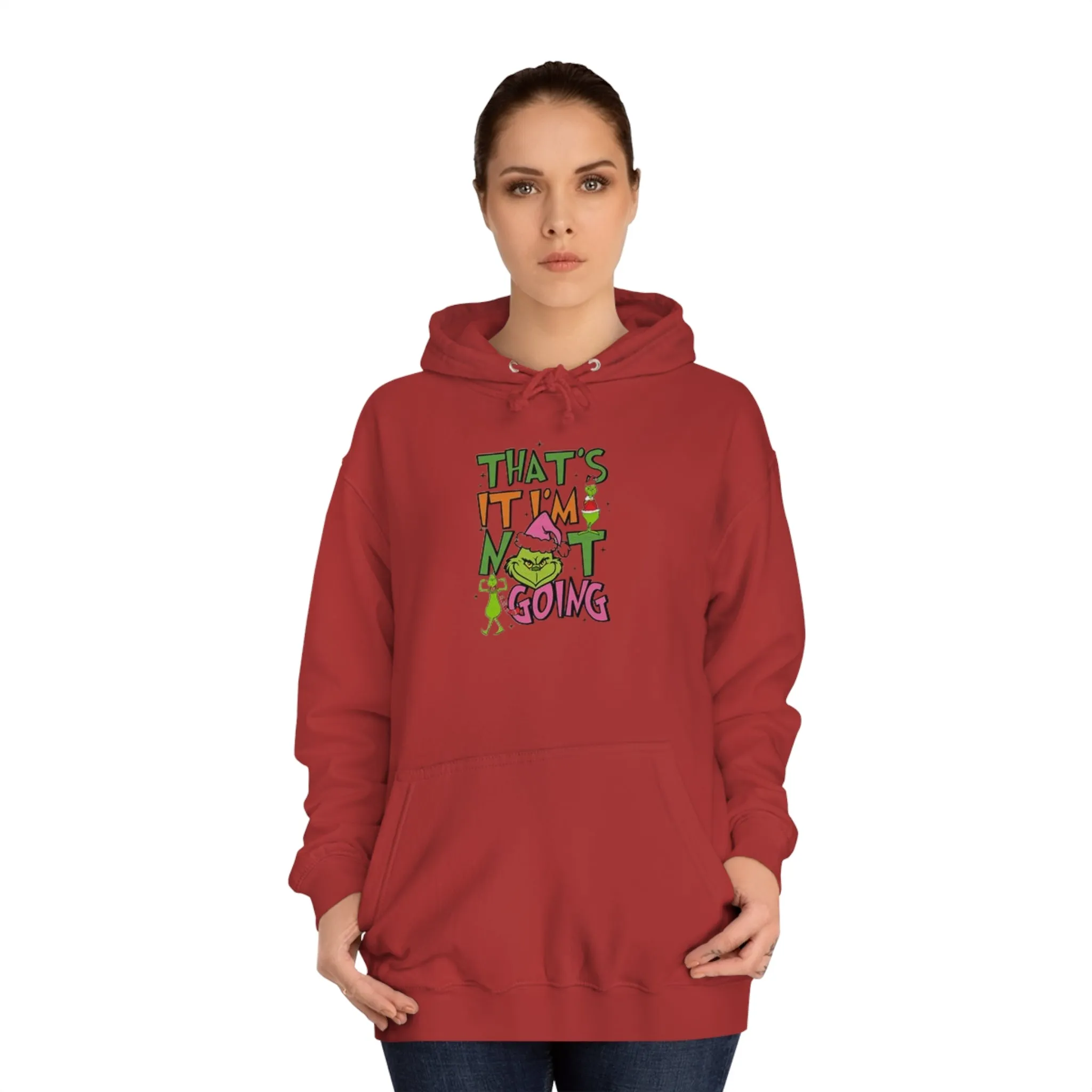 That's It, I'm Not Going Hoodie