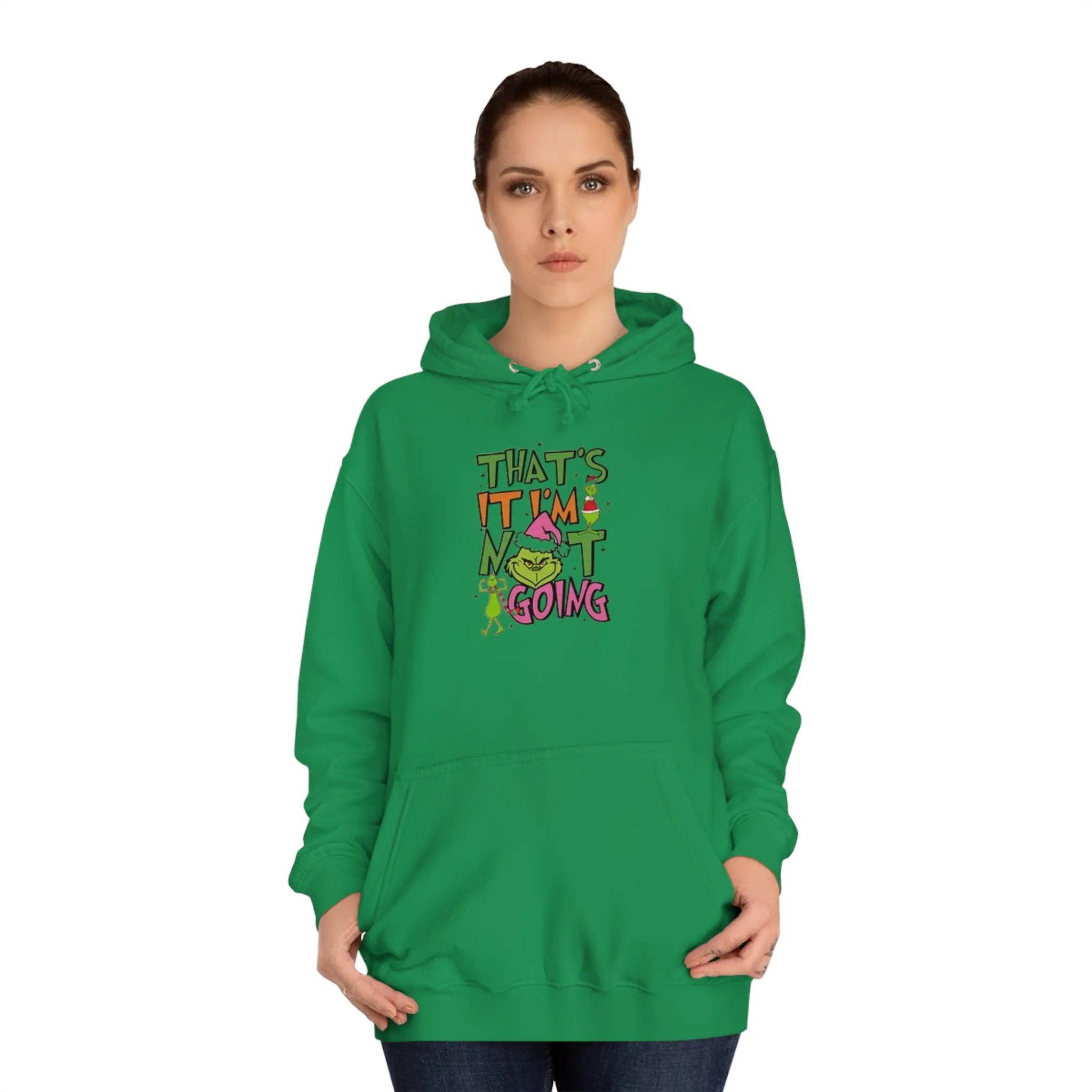 That's It, I'm Not Going Hoodie