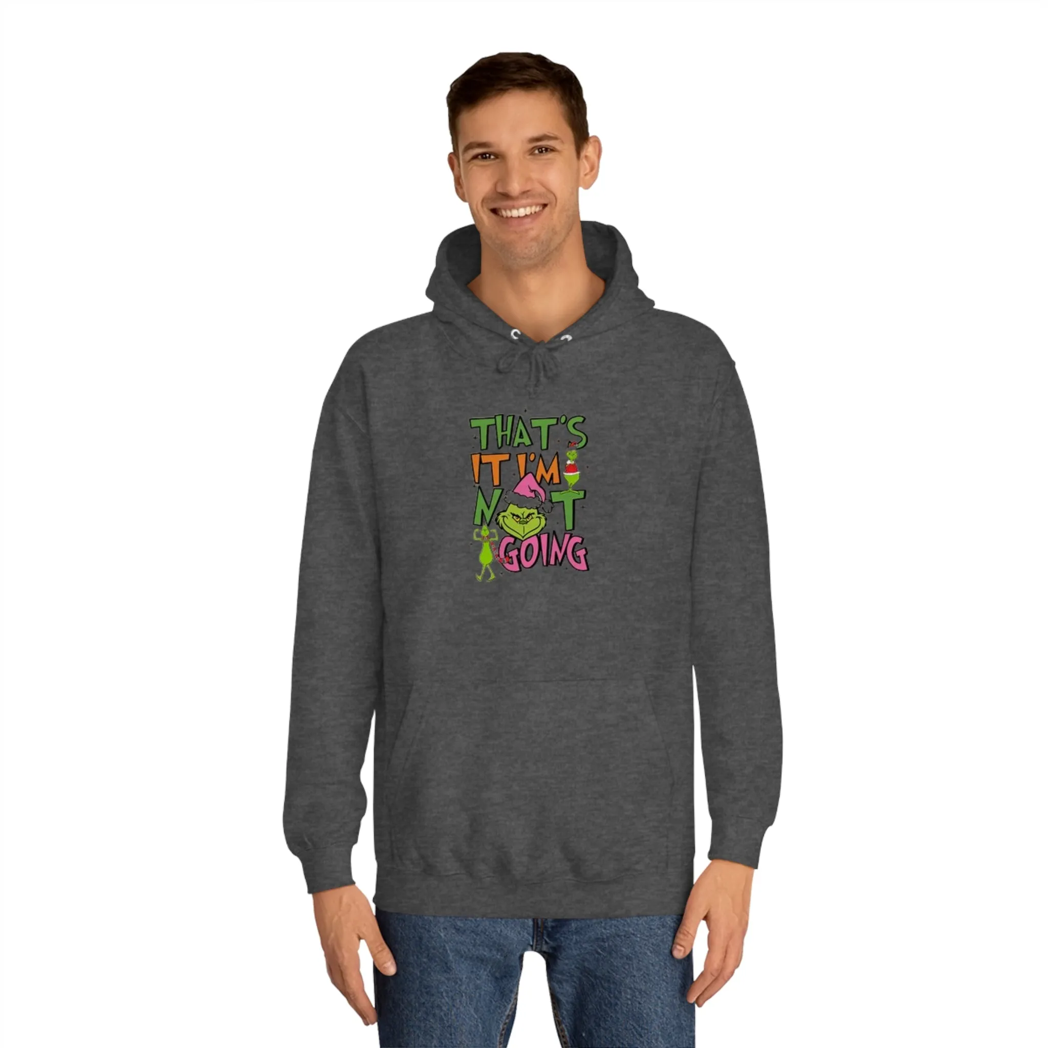 That's It, I'm Not Going Hoodie