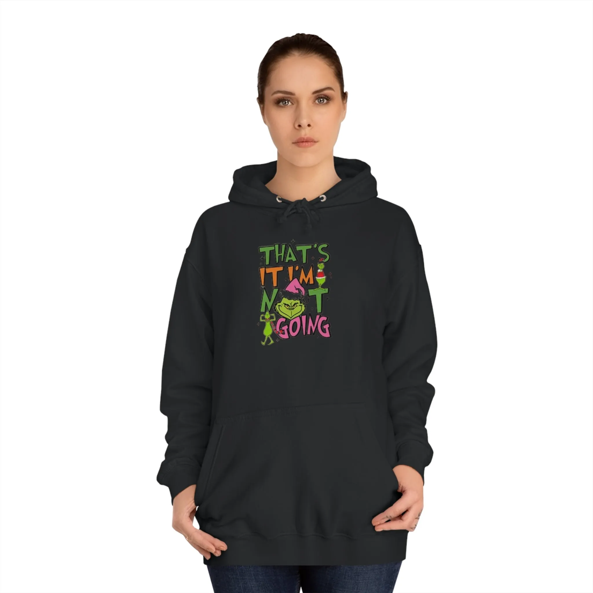 That's It, I'm Not Going Hoodie