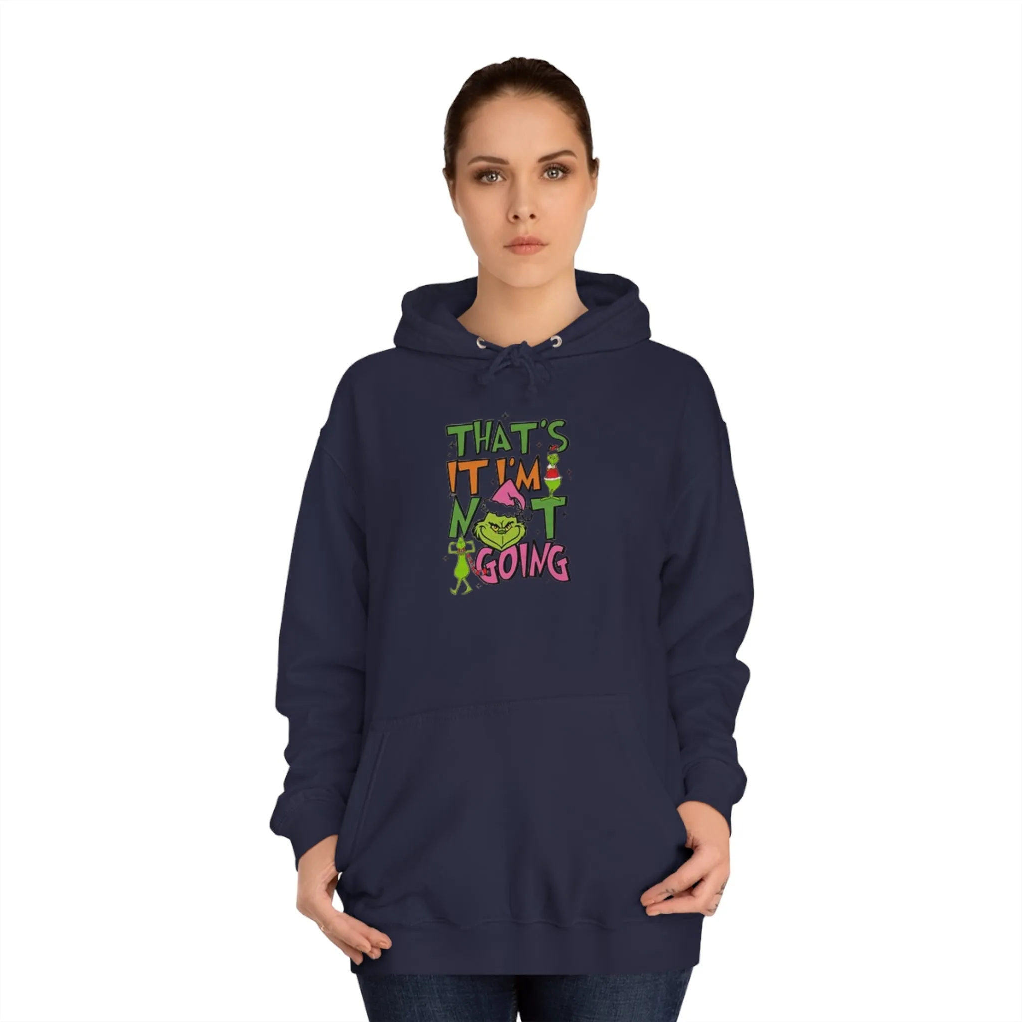 That's It, I'm Not Going Hoodie