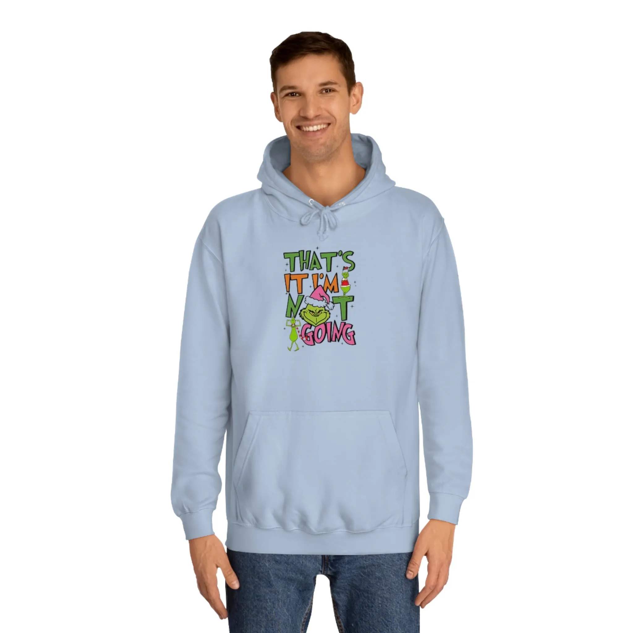That's It, I'm Not Going Hoodie